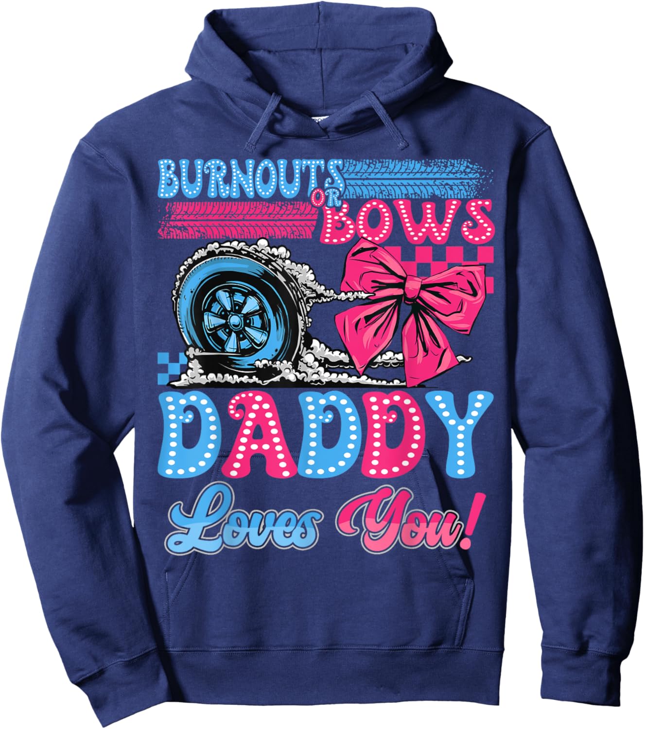 Burnouts or Bows Daddy Loves You Gender Reveal Party Hoodie - Hoodie | Navy