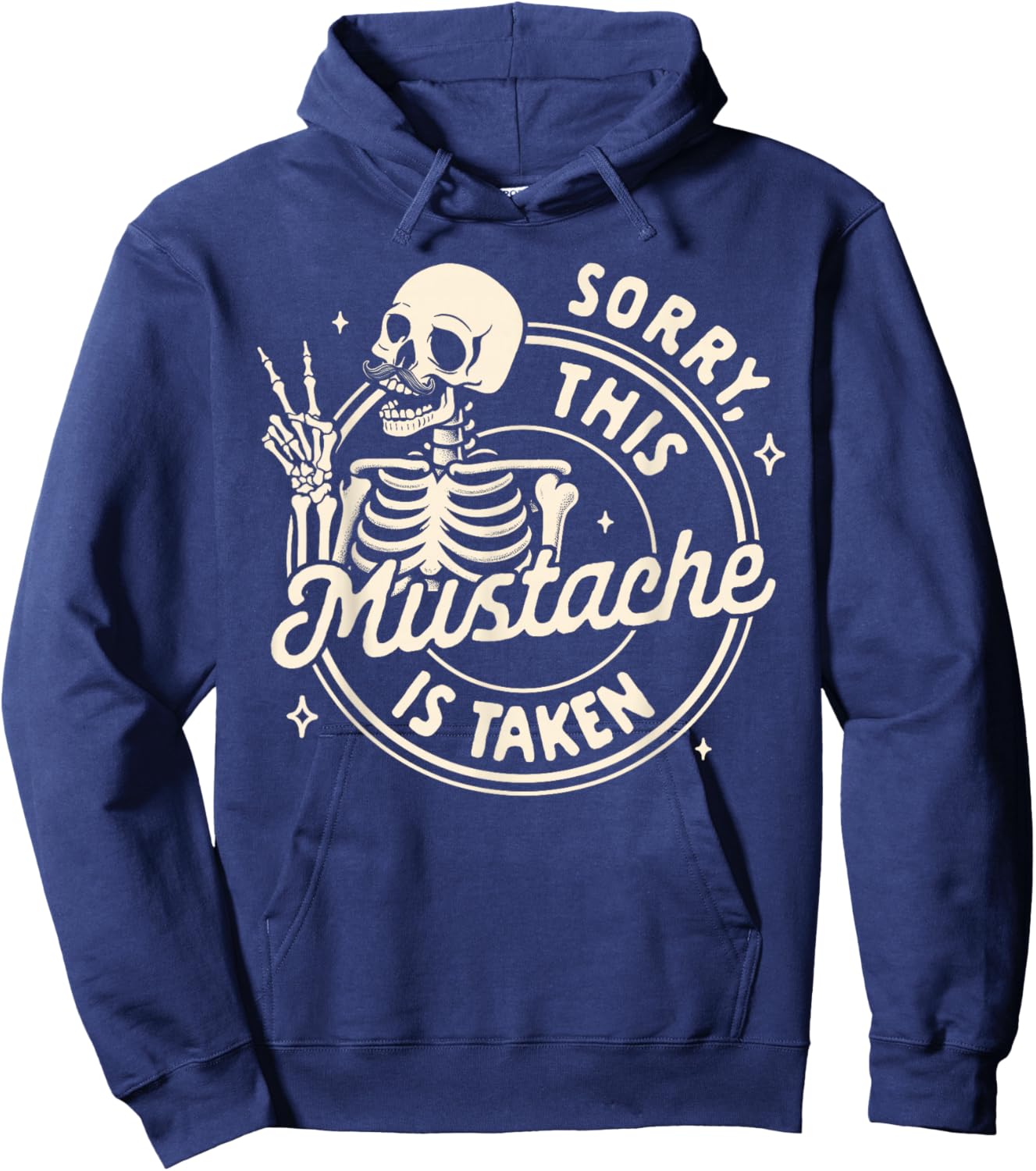 Mustache Mustachioed Dad Stache Sorry This Mustache Is Taken Hoodie - Hoodie | Navy