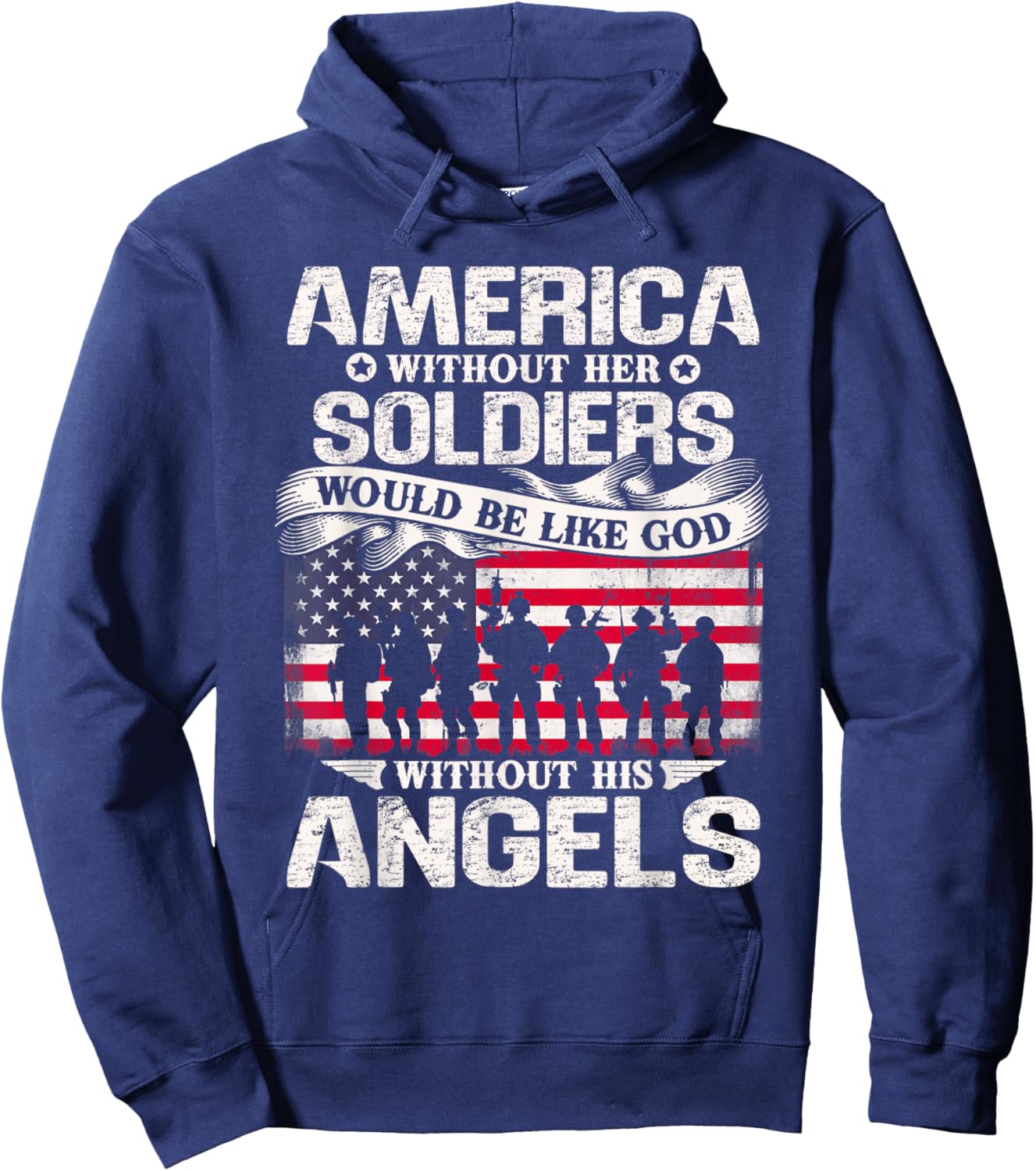 America Without Her Soldiers Be Like God Without His Angels Hoodie - Hoodie | Navy