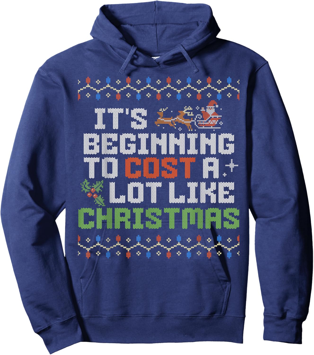 It's Beginning To Cost A Lot Like Christmas Family Dad Xmas Hoodie - Hoodie | Navy
