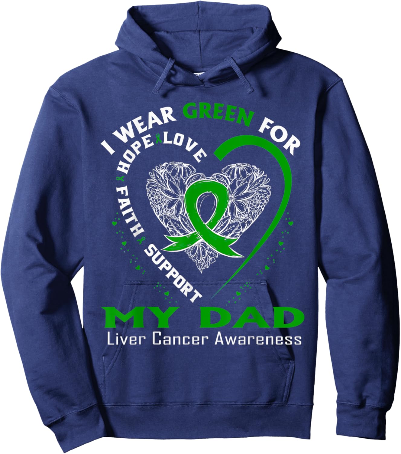 I Wear Green For My Dad Liver Cancer Awareness Hoodie - Hoodie | Navy
