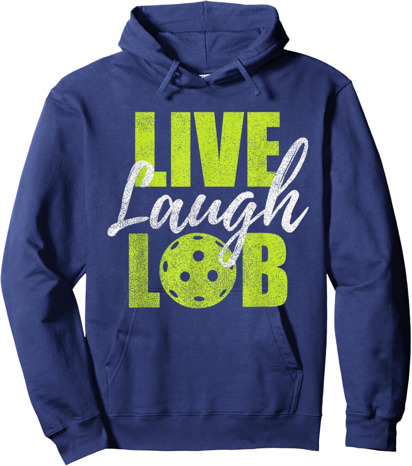 Live Laugh Lob Design For Pickleball Players Hoodie - Hoodie | Navy