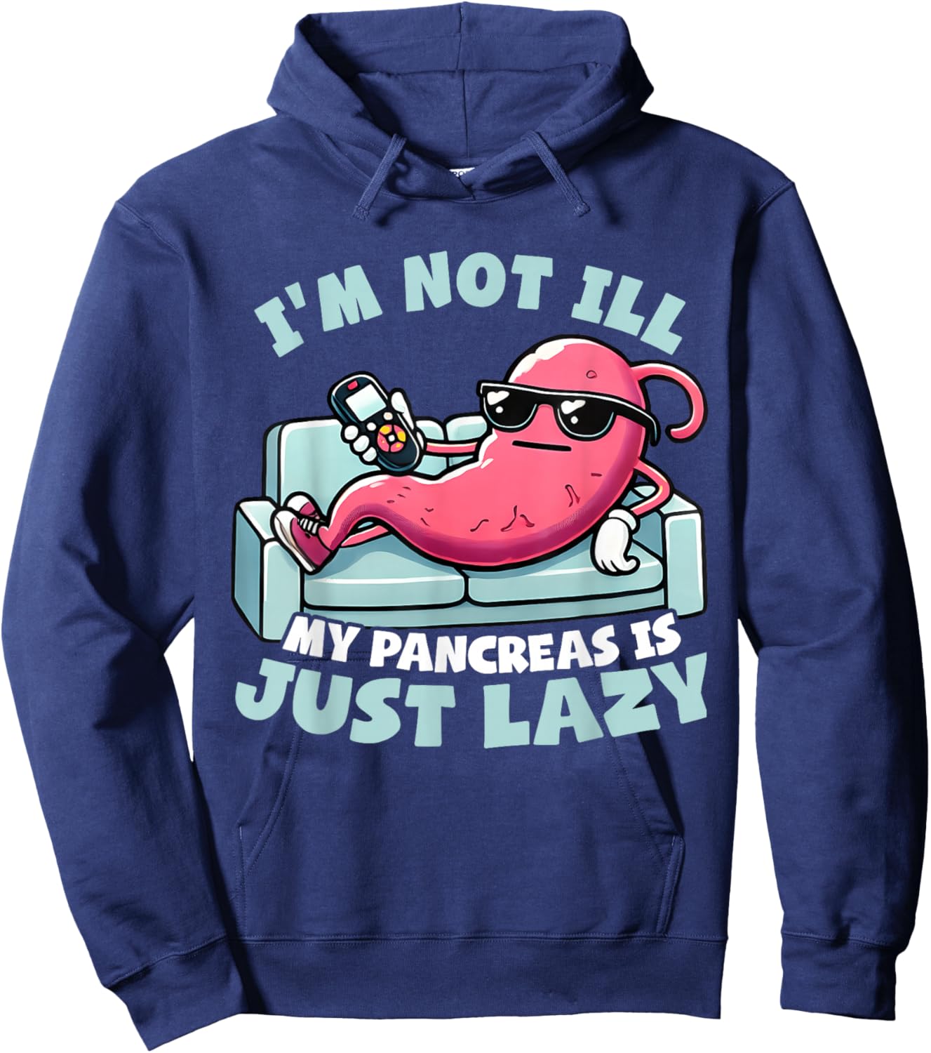 I'm not ill, my pancreas is just lazy Diabetes Awareness Hoodie - Hoodie | Navy