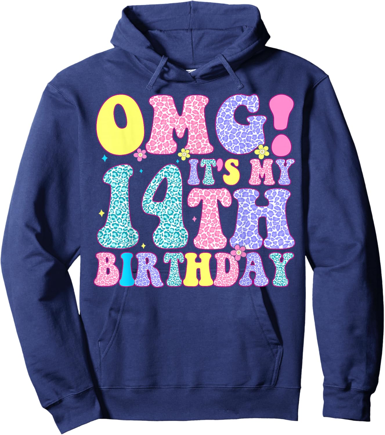 OMG It's My 14th Birthday FourteenYear Old Gifts Happy Bday Hoodie - Hoodie | Navy