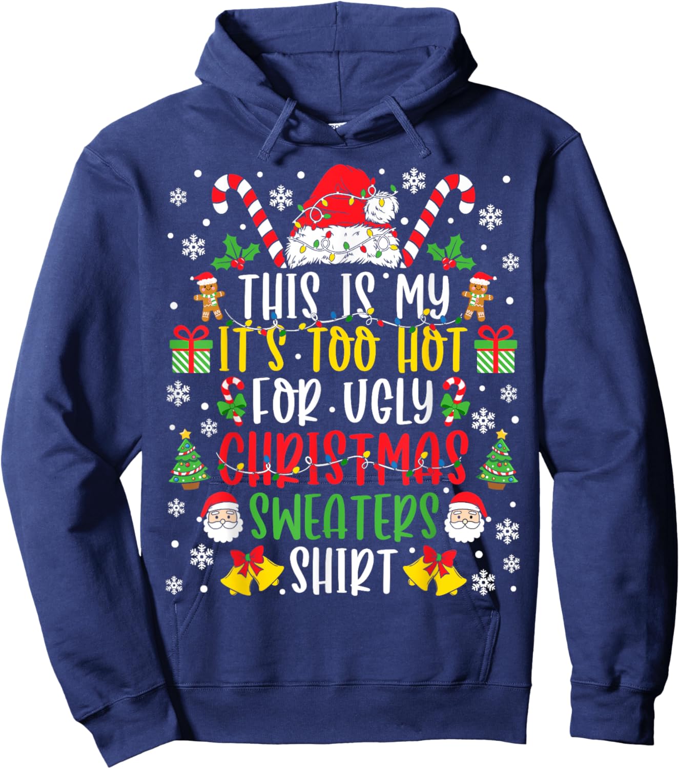 This Is My It's Too Hot For Ugly Christmas Sweaters Hoodie - Hoodie | Navy