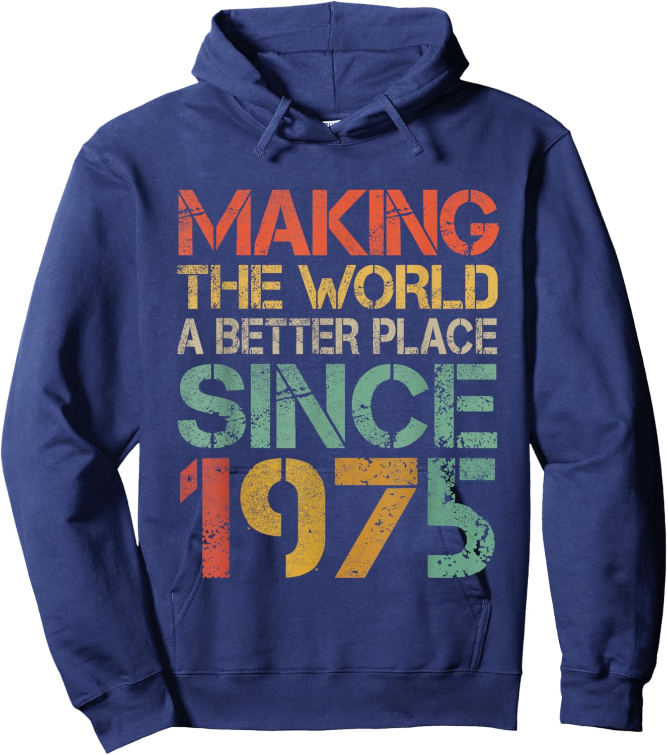 Making The World a Better Place Since 1975 Funny Vintage Hoodie - Hoodie | Navy