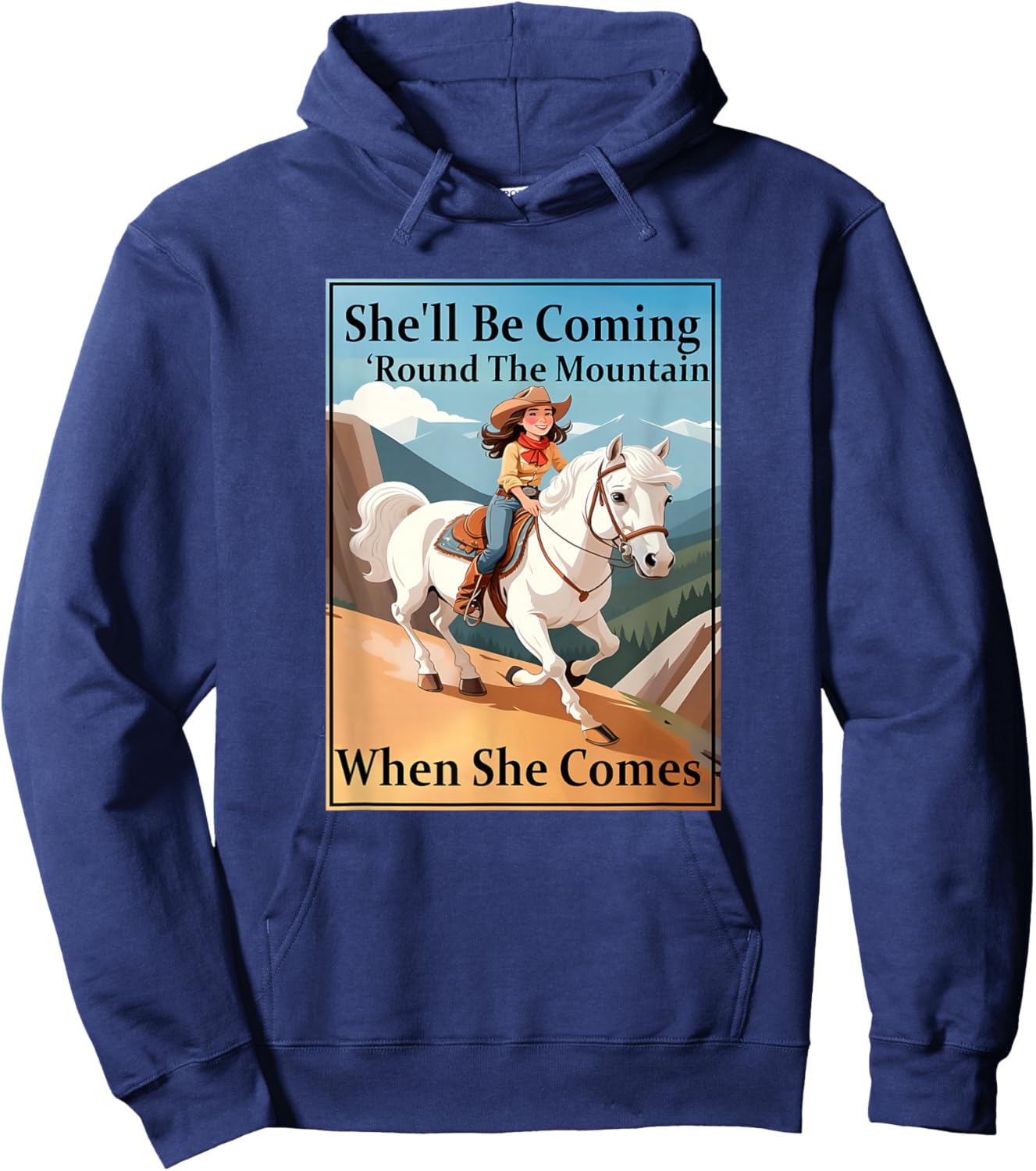 She'll Be Coming 'Round The Mountain When She Comes Hoodie - Hoodie | Navy