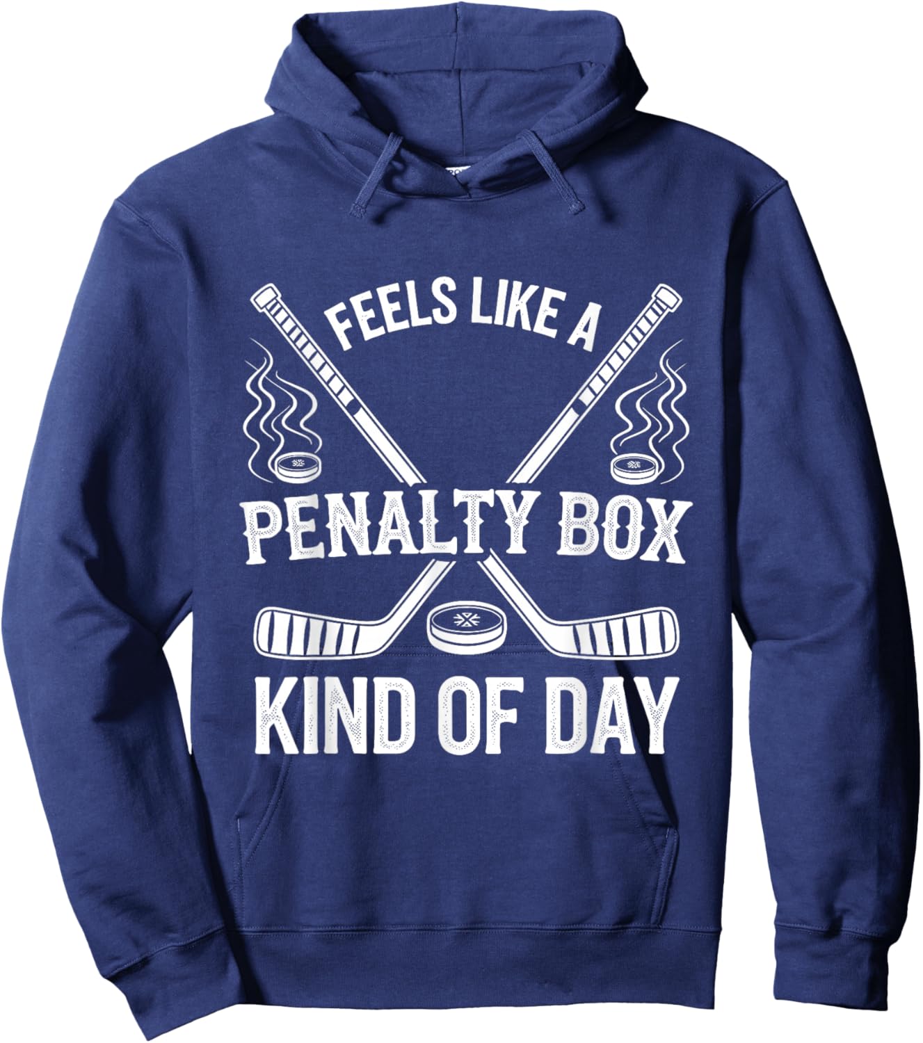 Feels Like A Penalty Box Kind Of Day funny Hoodie - Hoodie | Navy