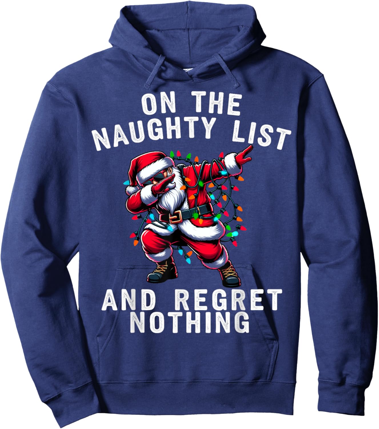 Dabbing Santa Chistmas Light On the Naughty List Gifts Xmas Hoodie - Hoodie | Navy