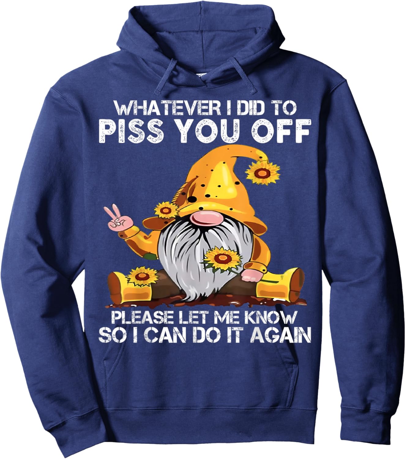 Whatever I Did To Piss You Off Please Let Gnome Hoodie - Hoodie | Navy