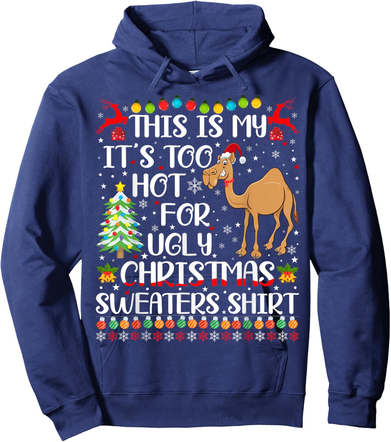 It's Too Hot For Ugly Christmas Sweaters Camel Lover Hoodie - Hoodie | Navy
