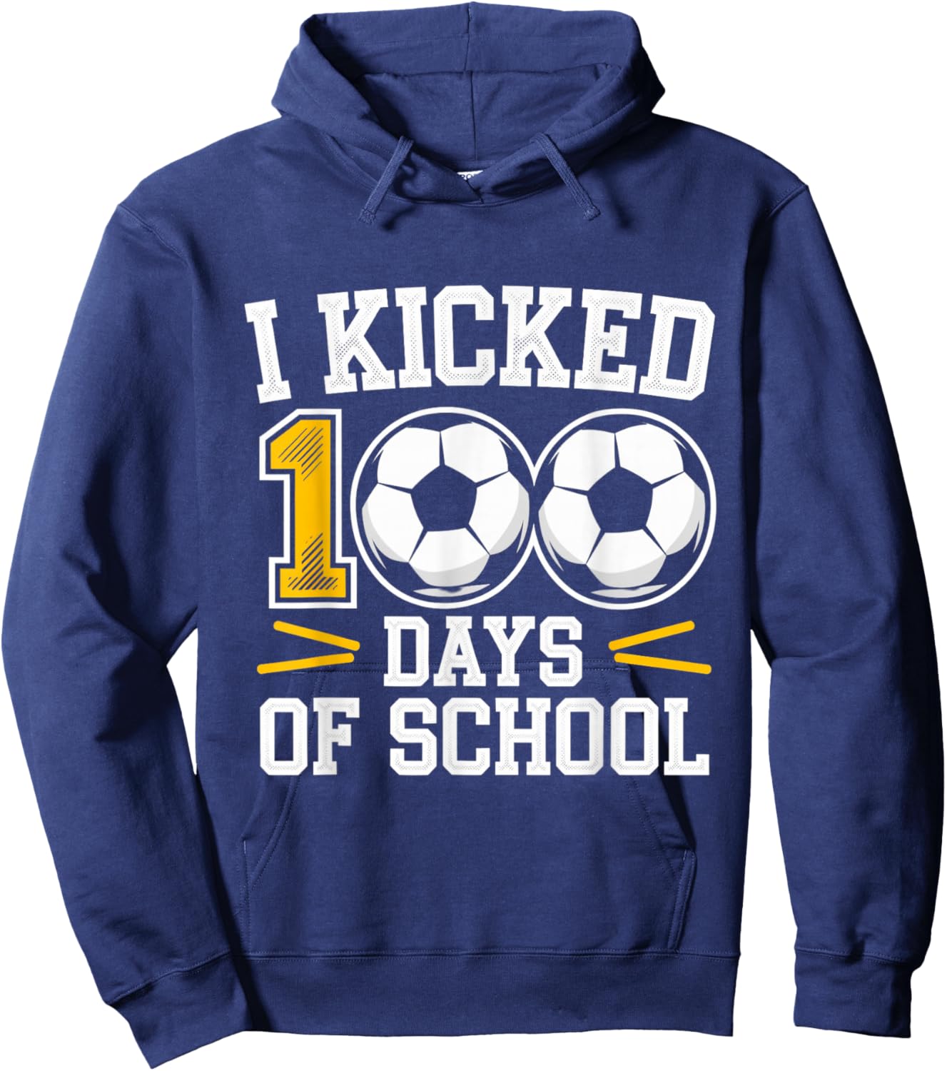 I Kicked 100 Days of School Soccer Student Fun hundred days Hoodie - Hoodie | Navy