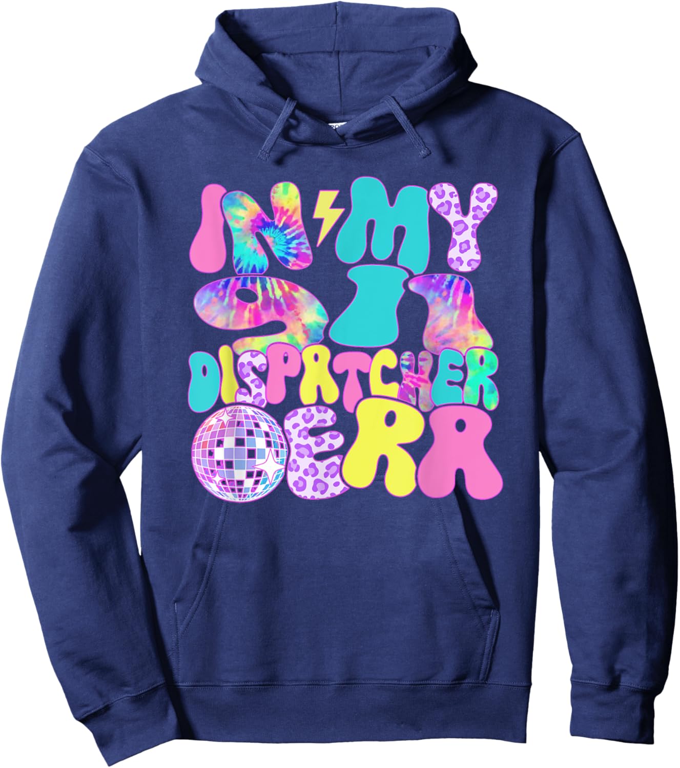 Disco Tie Dye In My 911 Dispatcher Era Hoodie - Hoodie | Navy
