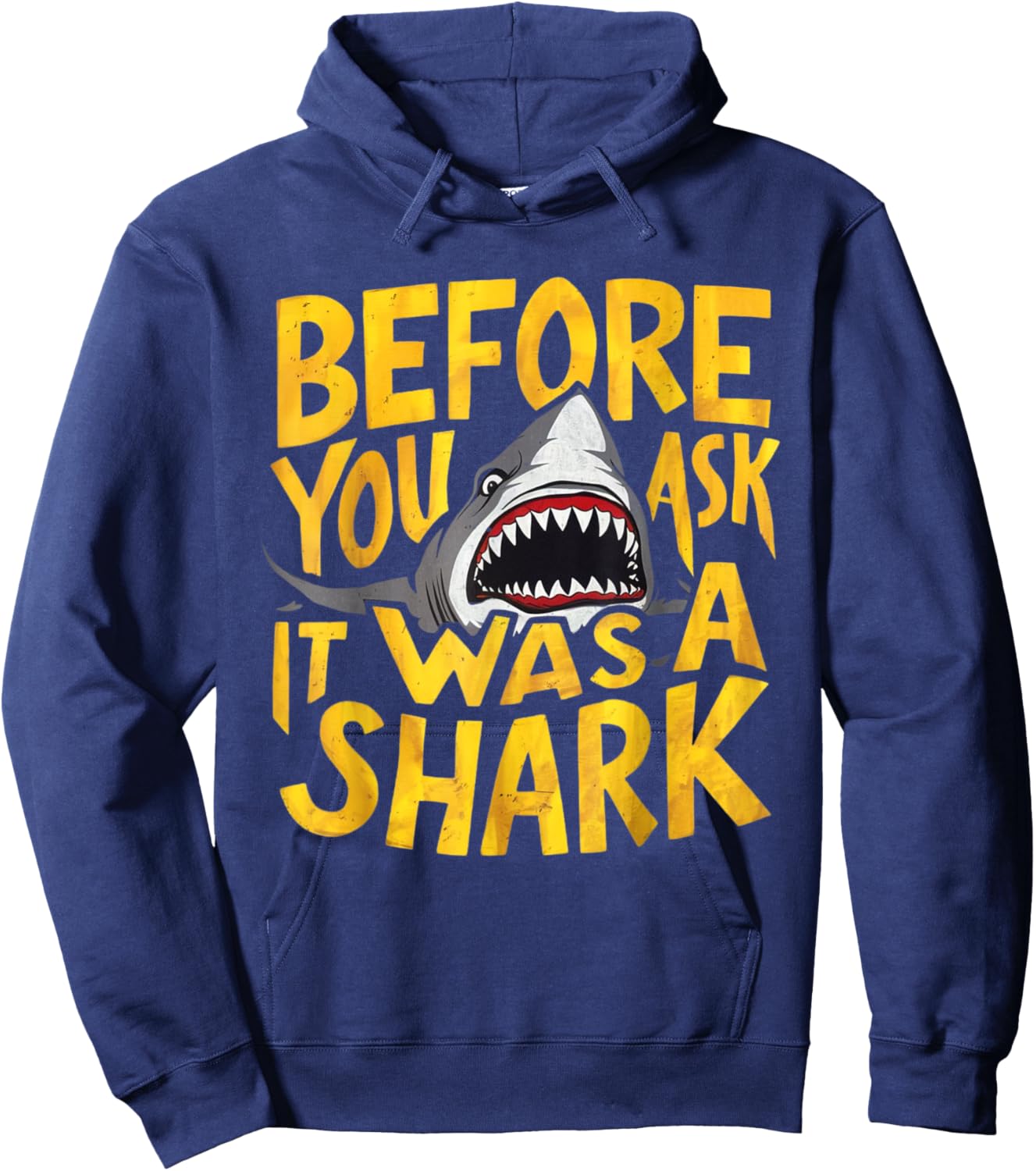 Before You Ask It Was A Shark Hilarious Attack Accident Hoodie - Hoodie | Navy