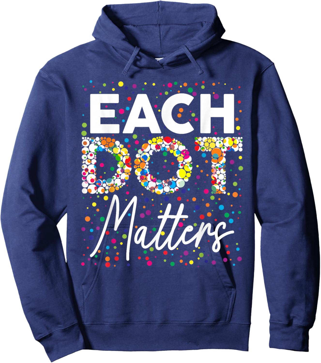 Each Dot Matters Polka Dot Lover Happy Dot Day Kids Girl Boy Hoodie - Hoodie | Navy