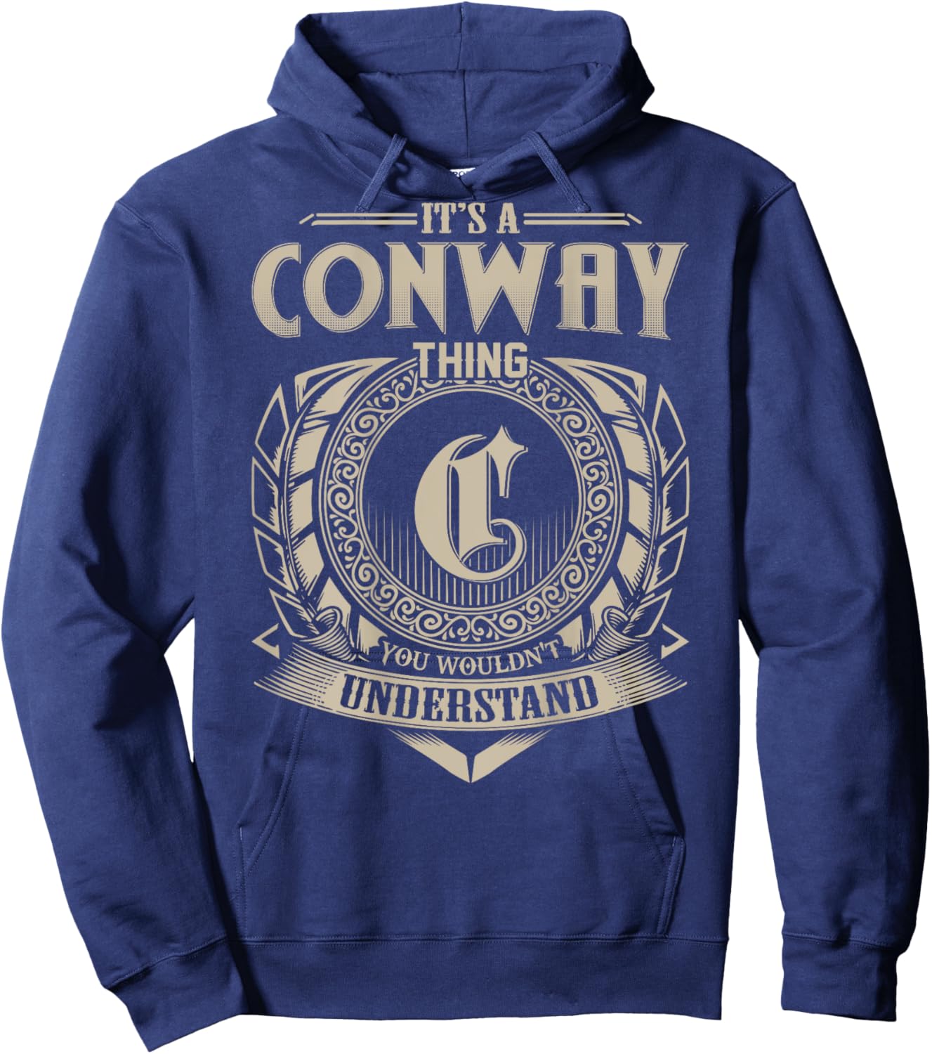 It's A CONWAY Thing You Wouldn't Understand Family Name Hoodie - Hoodie | Navy