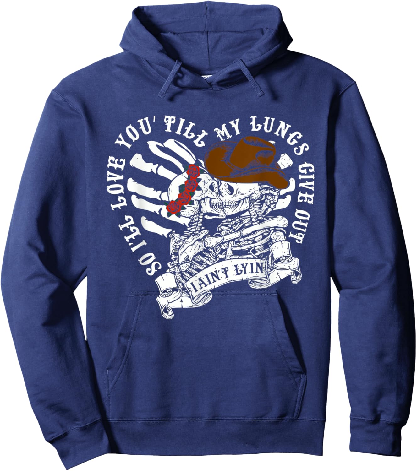 So I'll Love You Till My Lung Give Out I Ain't Lyin Quote Hoodie - Hoodie | Navy