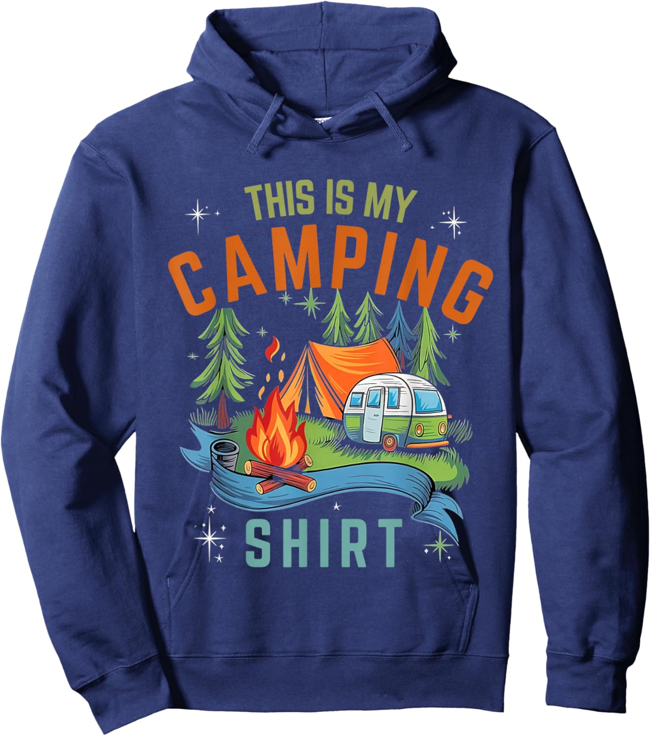Funny This Is My Camping Shirt For Camper Camping Men Women Hoodie - Hoodie | Navy