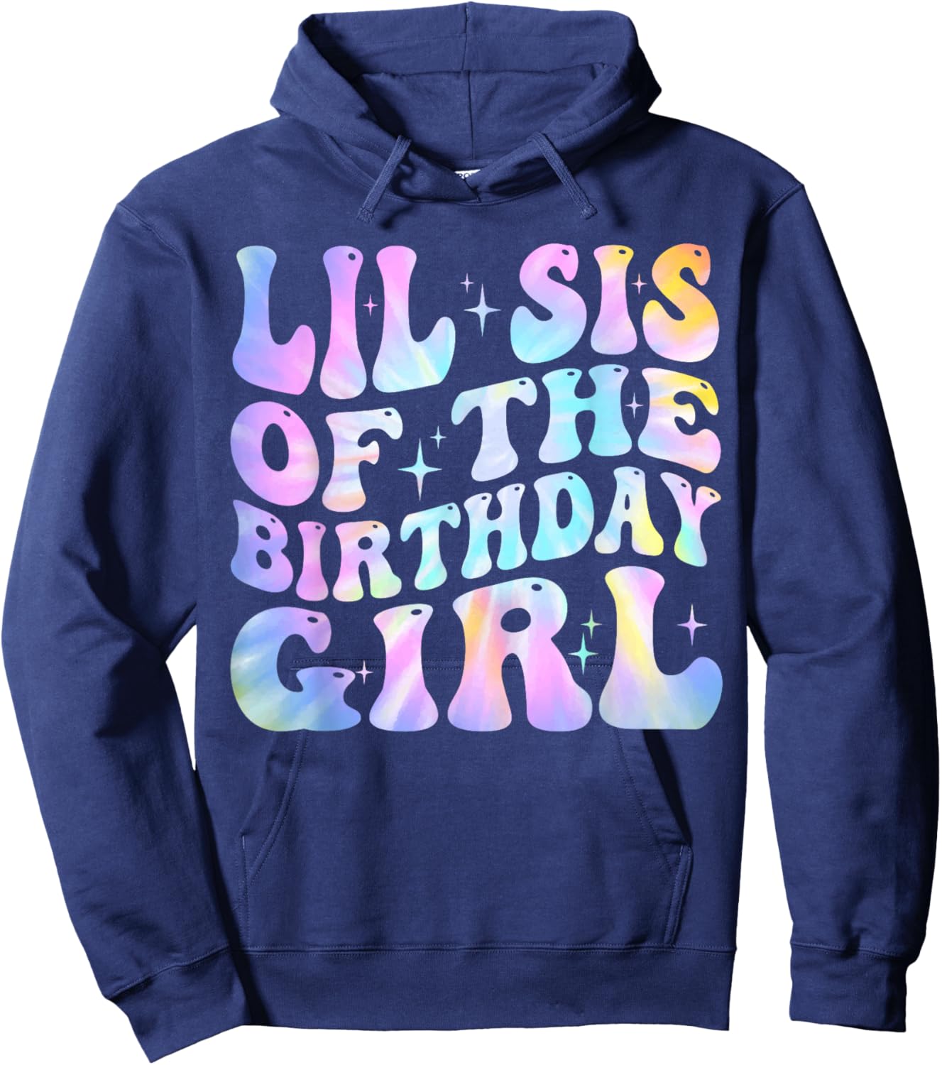 Lil Sister of the Birthday Girl Tie Dye Colorful 1st Bday Hoodie - Hoodie | Navy