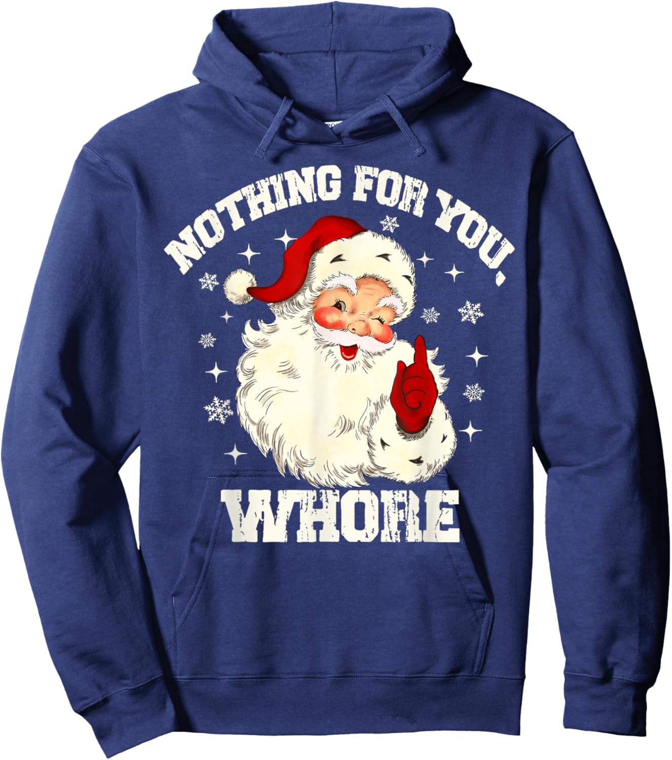 Nothing For You Whore Funny Santa Claus Christmas Men Women Hoodie - Hoodie | Navy