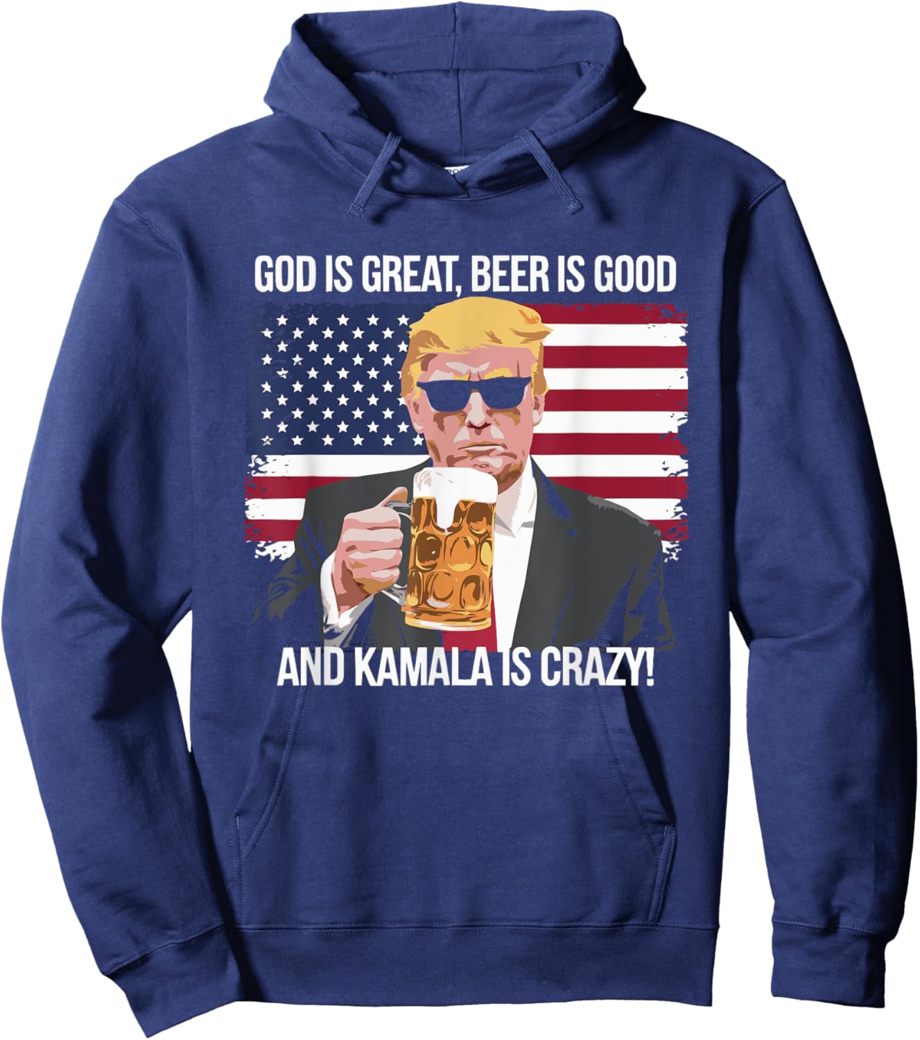 God is Great Beer is Good and Kamala is Crazy Hoodie - Hoodie | Navy