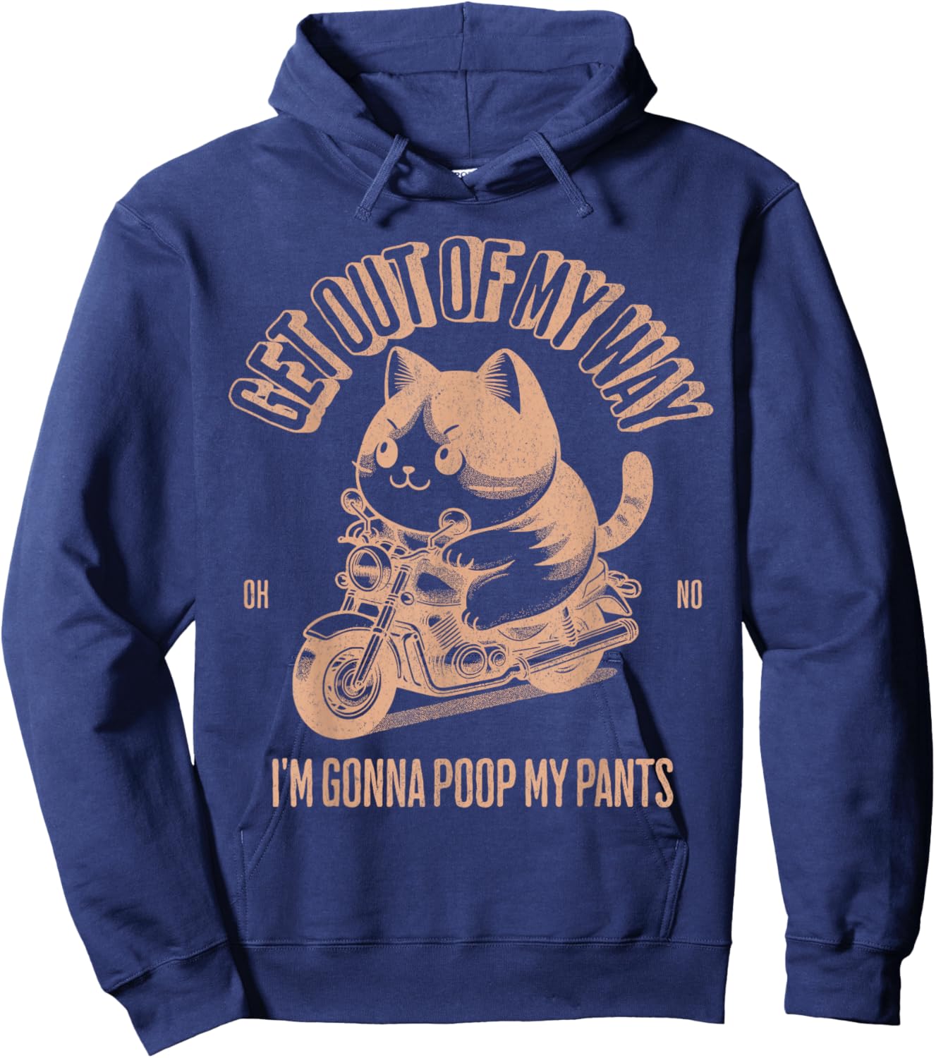 Get Out of My Way Gonna Poop My Pants Funny Adult Humor Meme Hoodie - Hoodie | Navy