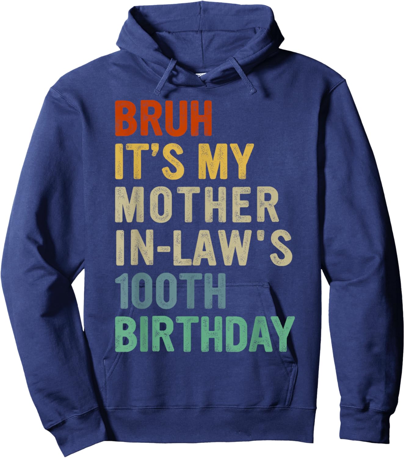 Bruh It's My Mother-In-Law's 100th Birthday 100 Years Old Hoodie - Hoodie | Navy