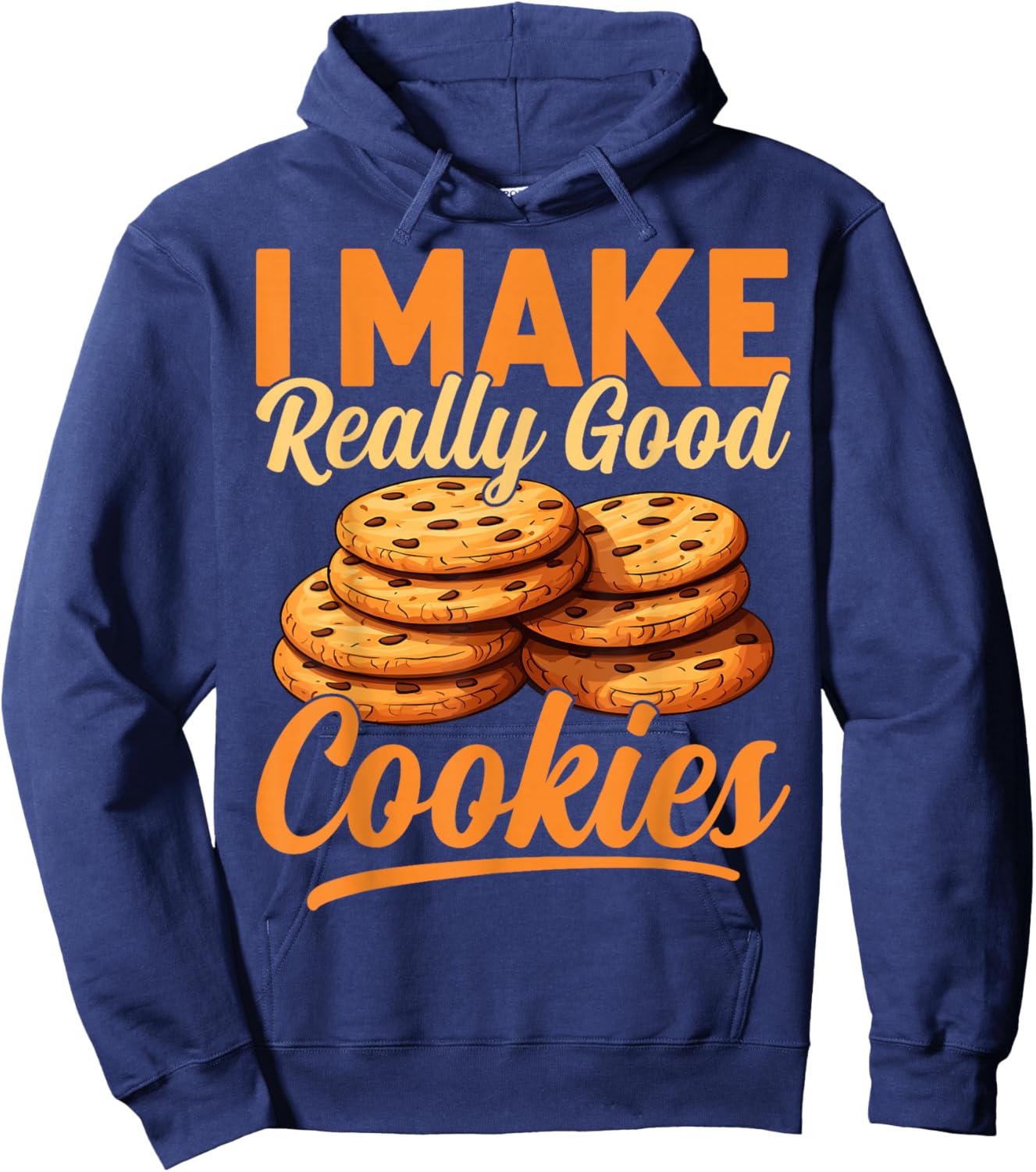Cookie Maker Gifts Co. -Adults Humorous Modern Black Cotton , Small, Short Sleeve, I Make Really Good Cookies Hoodie - Hoodie | Navy