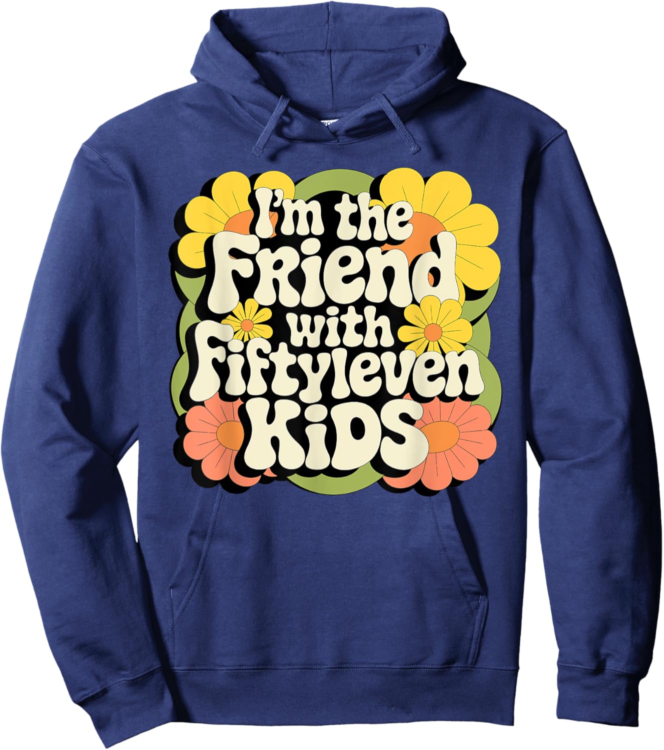 I'm the friend with fiftyleven kids Hoodie - Hoodie | Navy