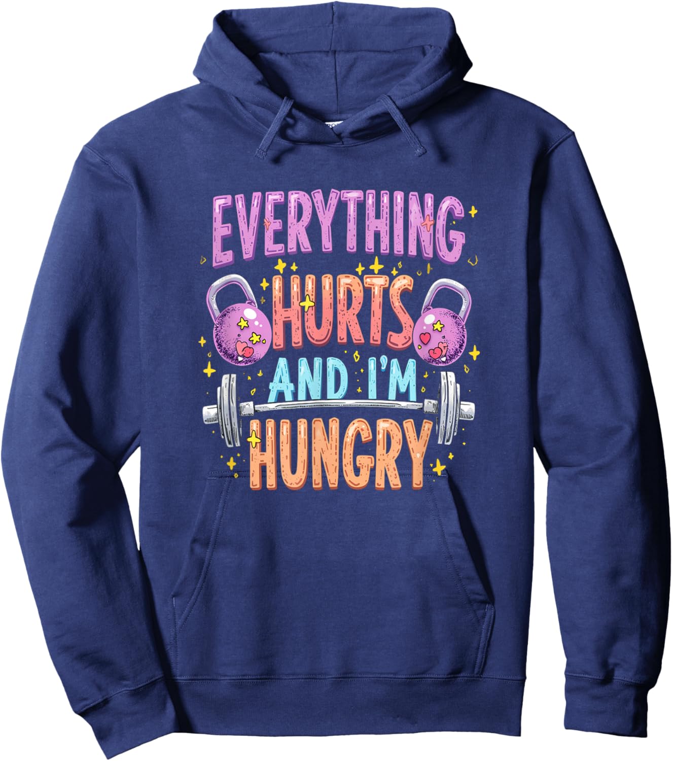 Everything Hurts I'm Hungry Funny Workout Women Men 0CT8LY Hoodie - Hoodie | Navy