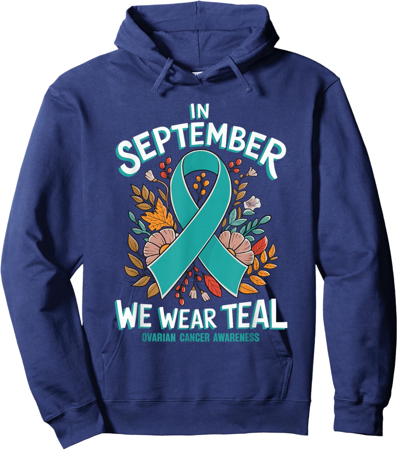 In September We Wear Teal Ovarian Cancer Awareness Hoodie - Hoodie | Navy