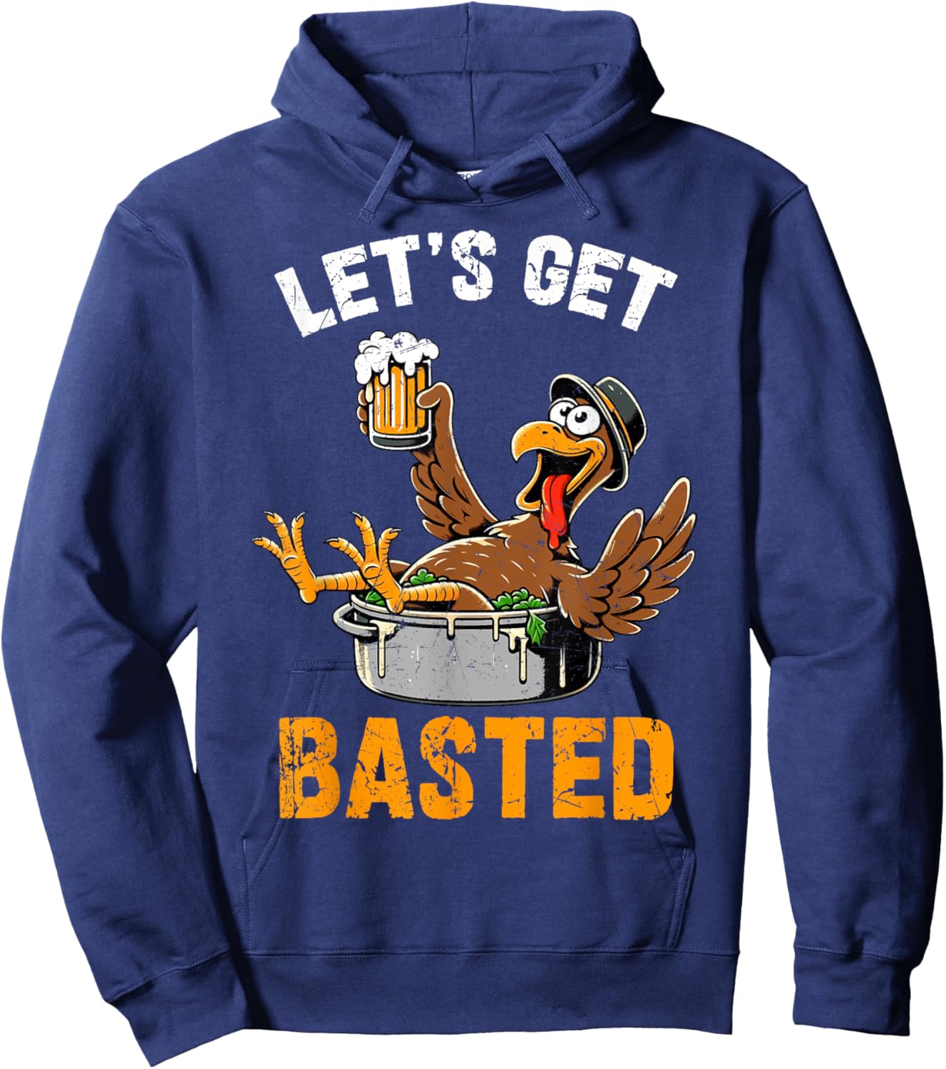 Let's Get Basted Funny Turkey Vintage Thanksgiving Thankful Hoodie - Hoodie | Navy