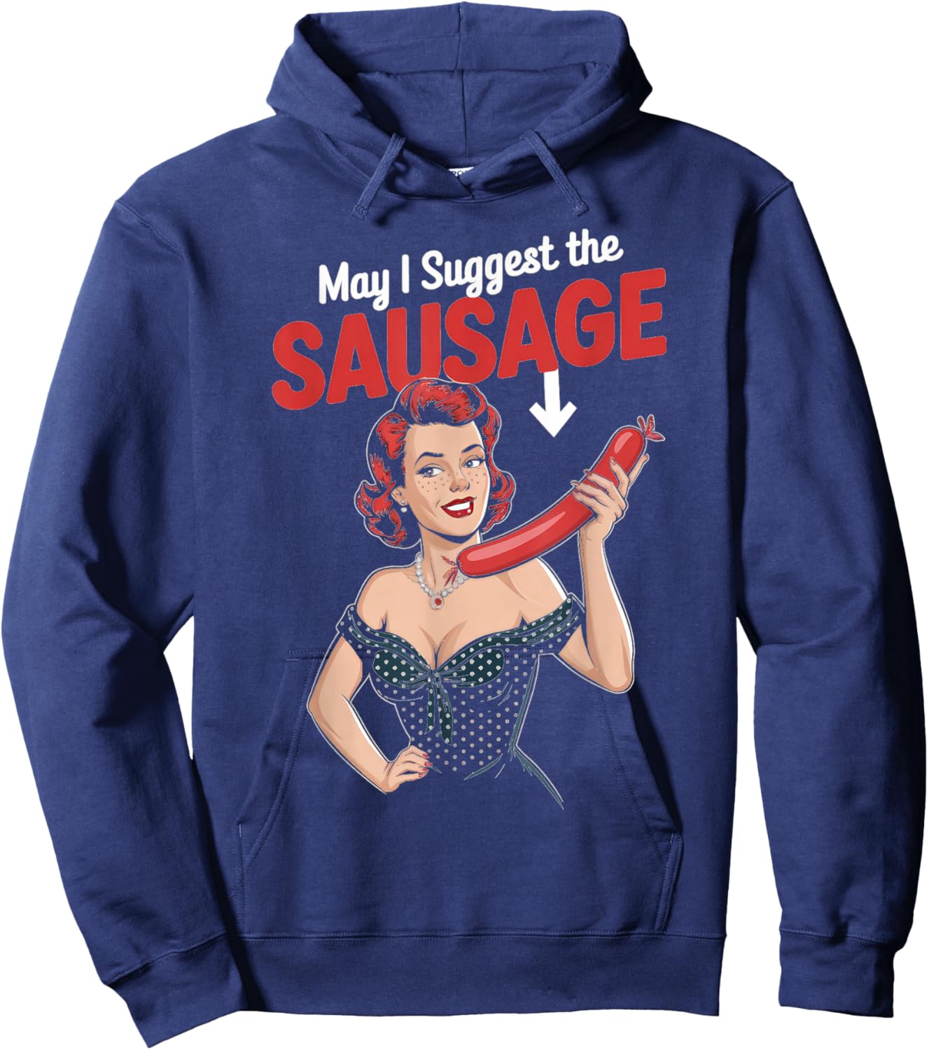 May I Suggest The Sausage Inappropriate Humor Hoodie - Hoodie | Navy