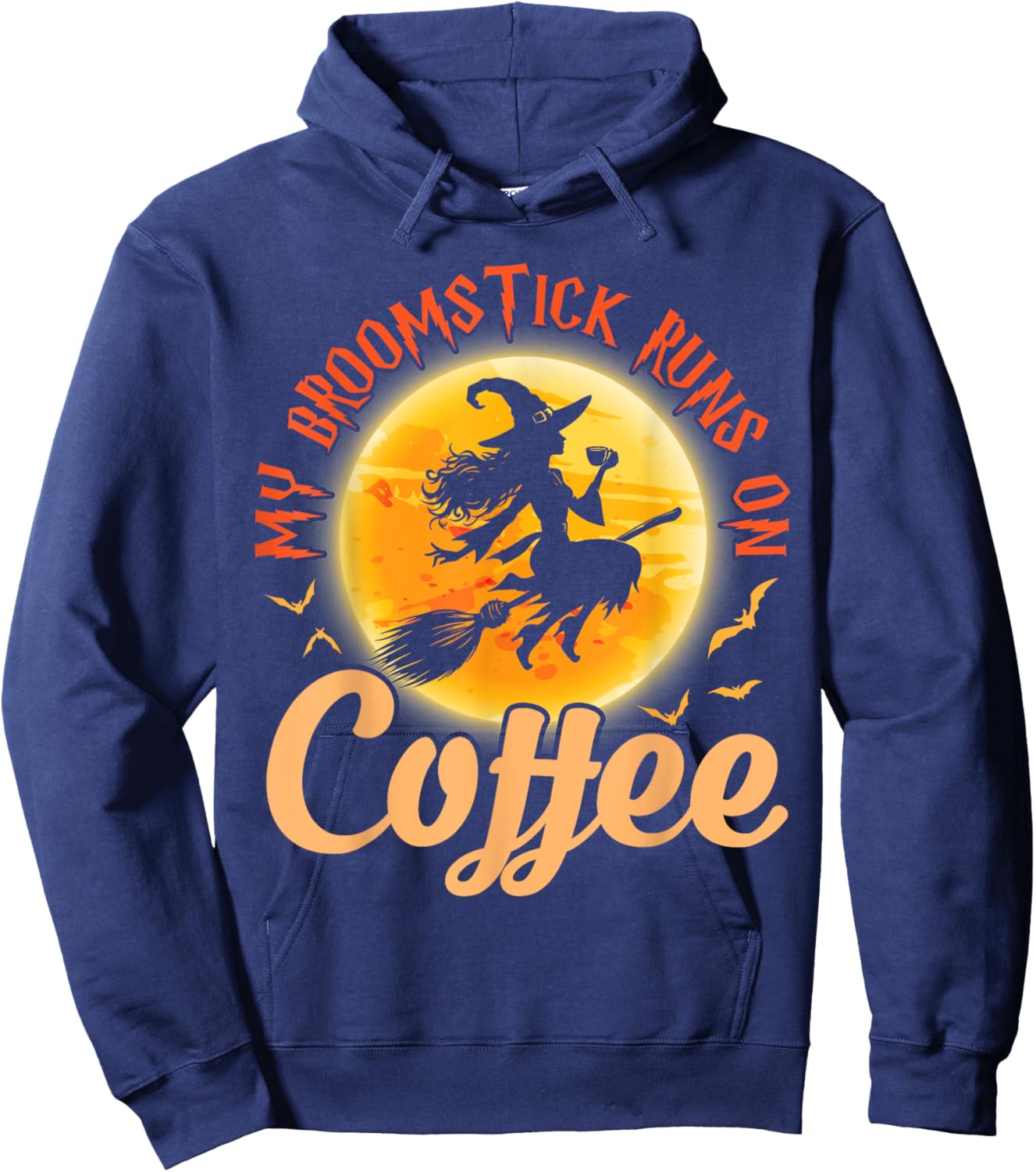 Happy Halloween Witch My Broomstick Runs On Coffee Drinker Hoodie - Hoodie | Navy