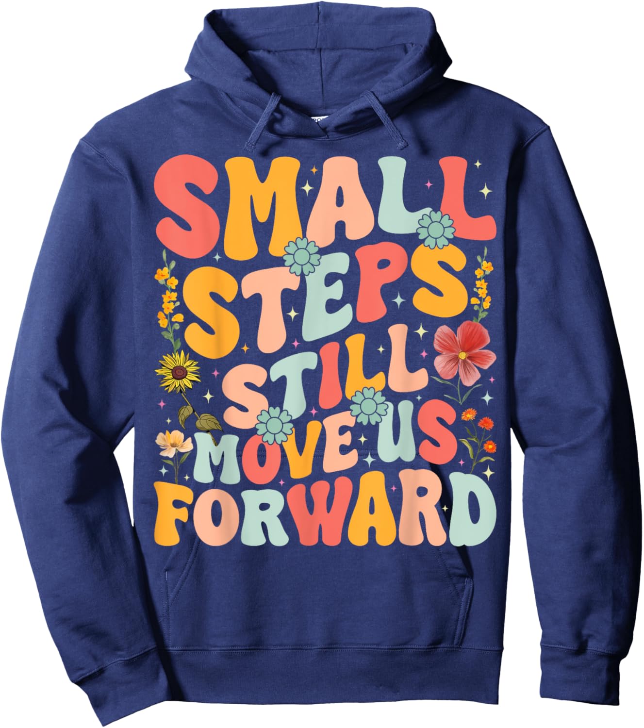 Small Steps Still Move Us Forward Funny Physical Therapist Hoodie - Hoodie | Navy