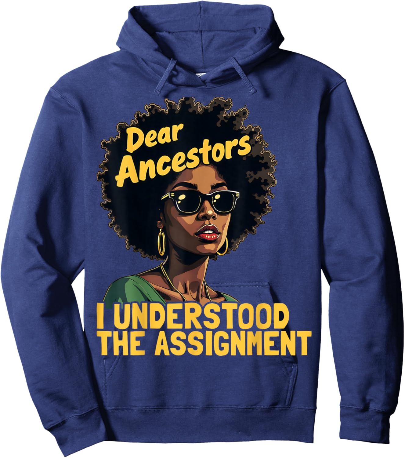 Dear Ancestors I Understood The Assignment Juneteenth Afro Hoodie - Hoodie | Navy