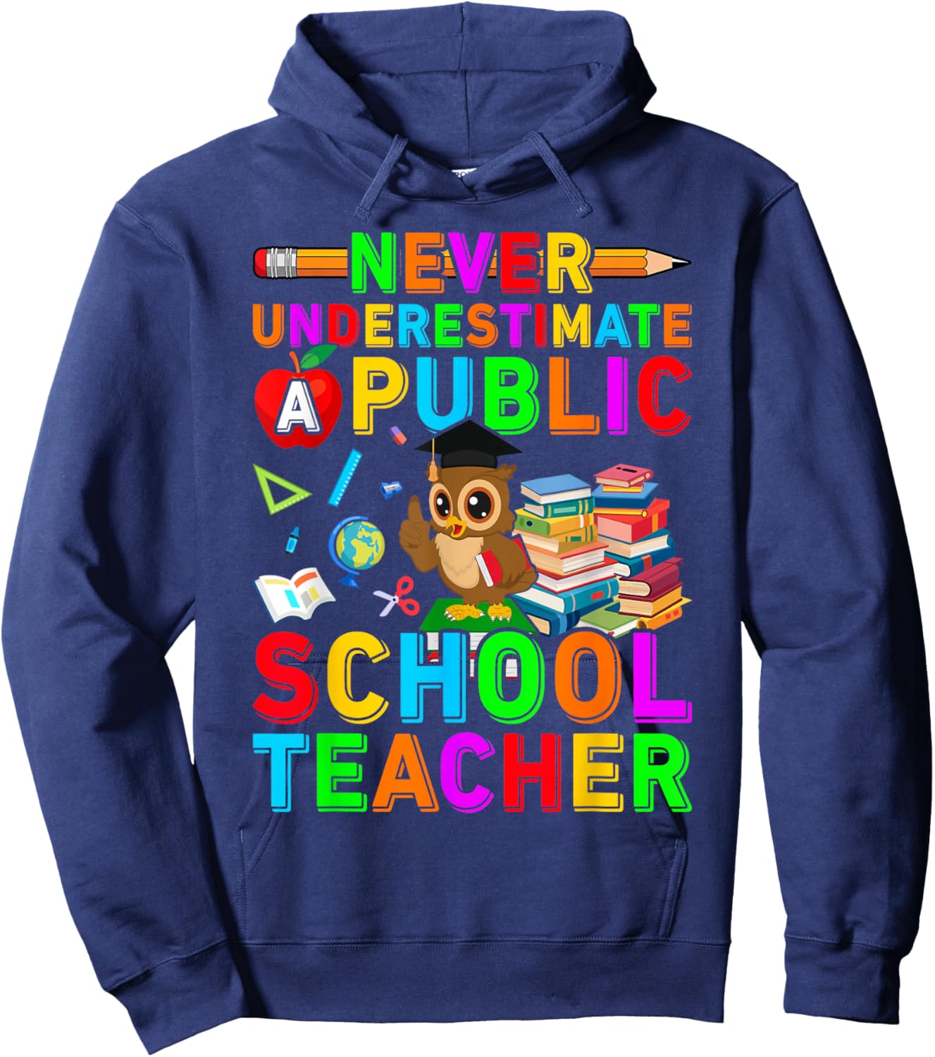 Never Underestimate a Public School Teacher Public Education Hoodie - Hoodie | Navy