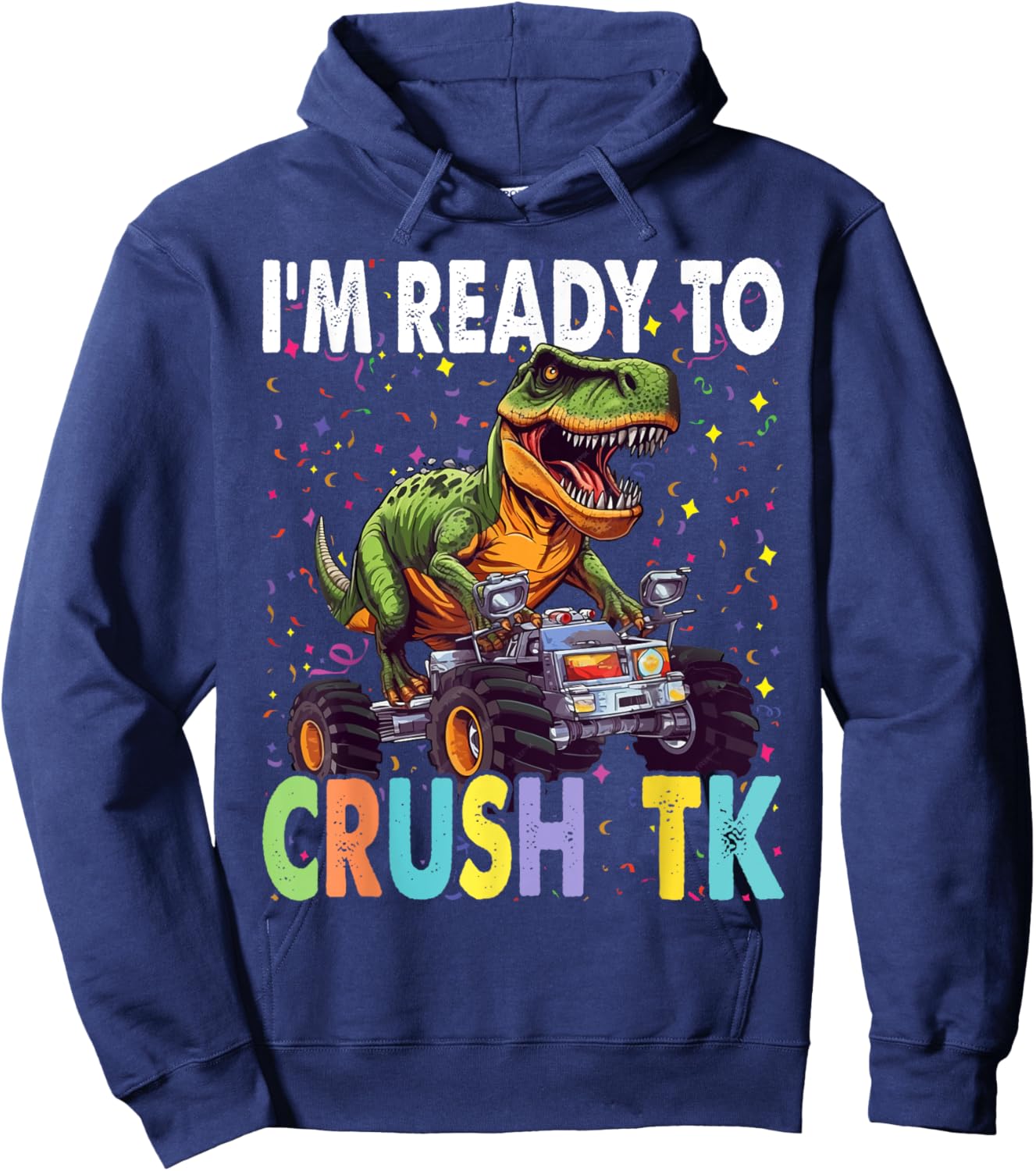 I'm Ready to Crush TK Dinosaur Back to School TK Kid Funny Hoodie - Hoodie | Navy