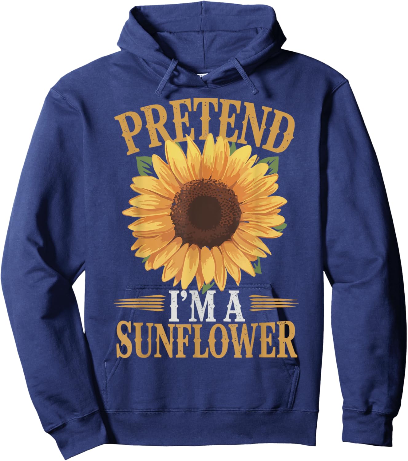 Pretend Im A Sunflower Hoodie - Hoodie | Navy
