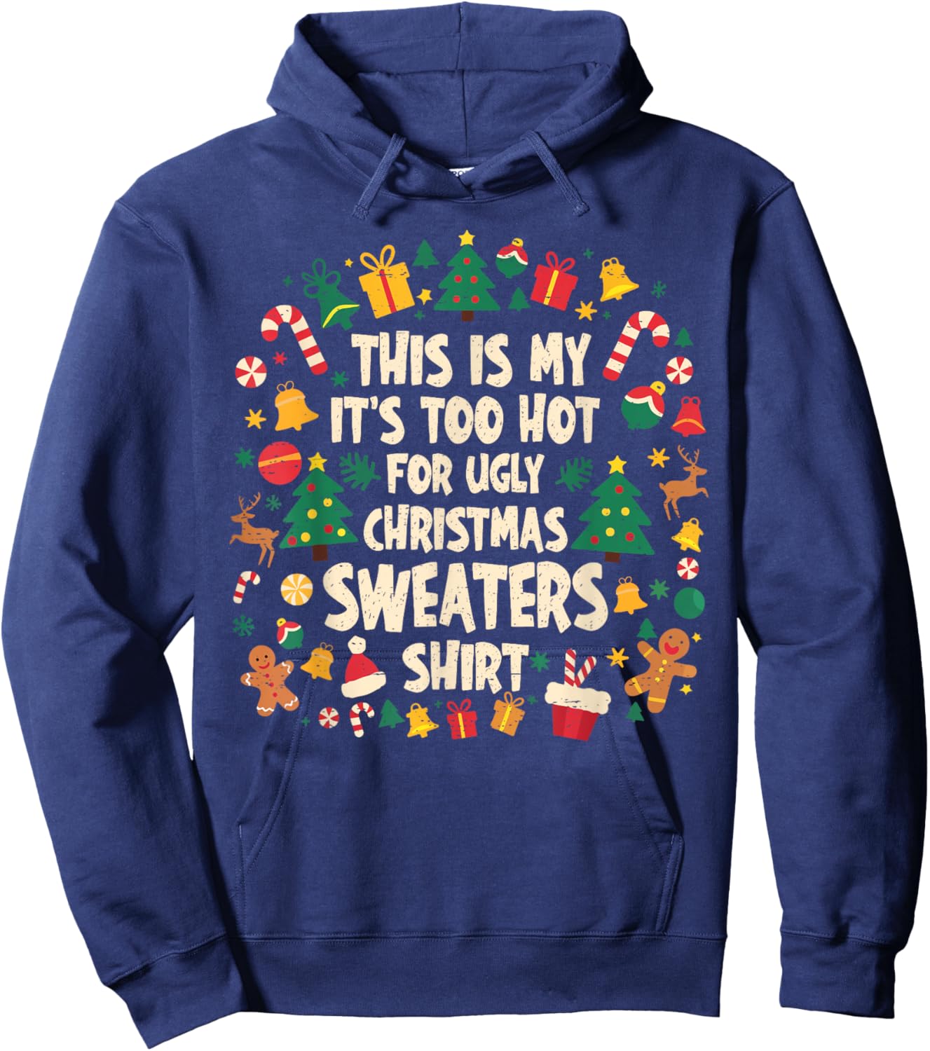 Too Hot Ugly Christmas Sweaters Funny Xmas Men Women Family Hoodie - Hoodie | Navy