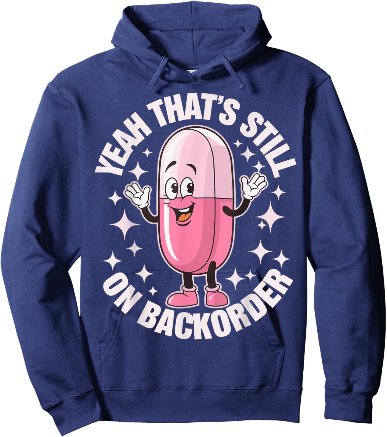 Yeah Thats Still On Backorder Hoodie - Hoodie | Navy