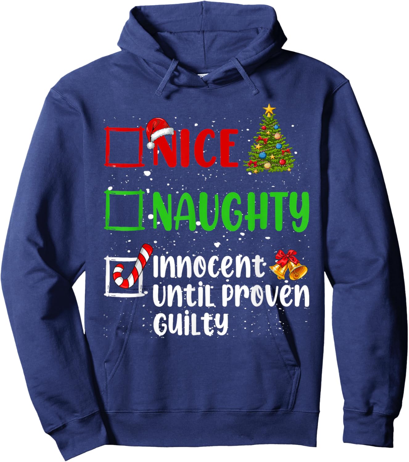 Nice Naughty Innocent Until Proven Guilty Christmas List Hoodie - Hoodie | Navy