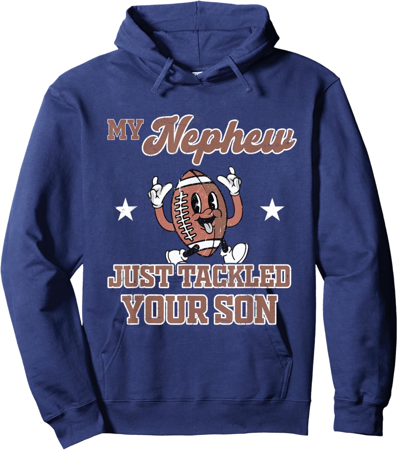 My Nephew Just Tackled Your Son Football Ball Touchdown Hoodie - Hoodie | Navy