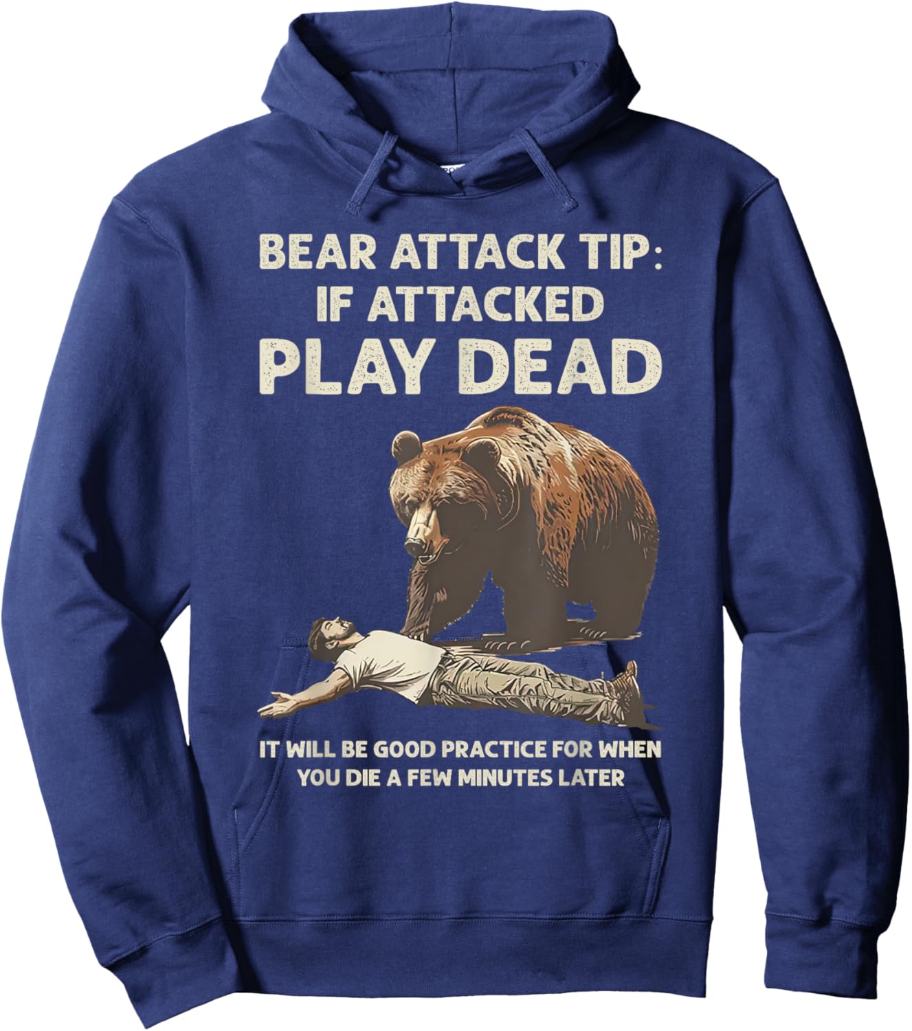 Bear Attack Tips If Attacked Play Dead It Will Good Practice Hoodie - Hoodie | Navy