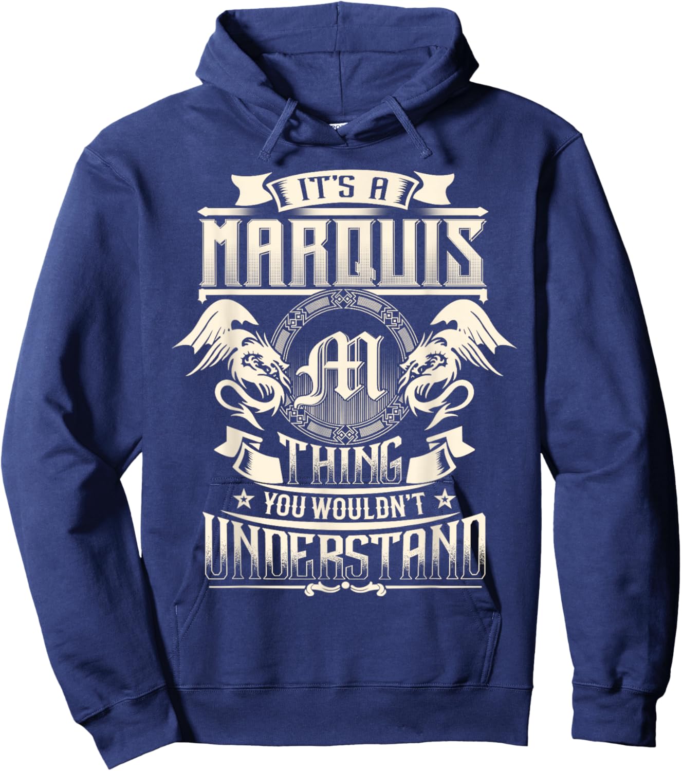 It's A MARQUIS Thing You Wouldn't Understand Family Name Hoodie - Hoodie | Navy