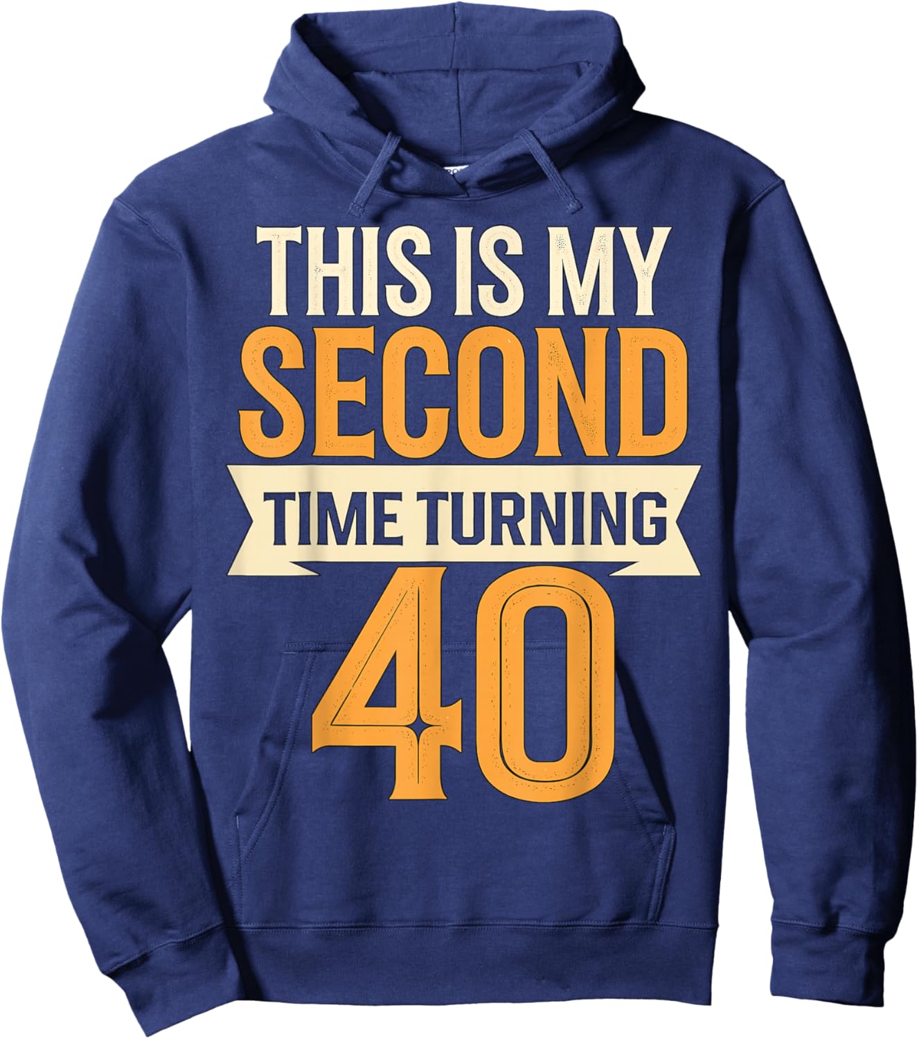 This is my Second Time turning 40 80th Birthday Hoodie - Hoodie | Navy