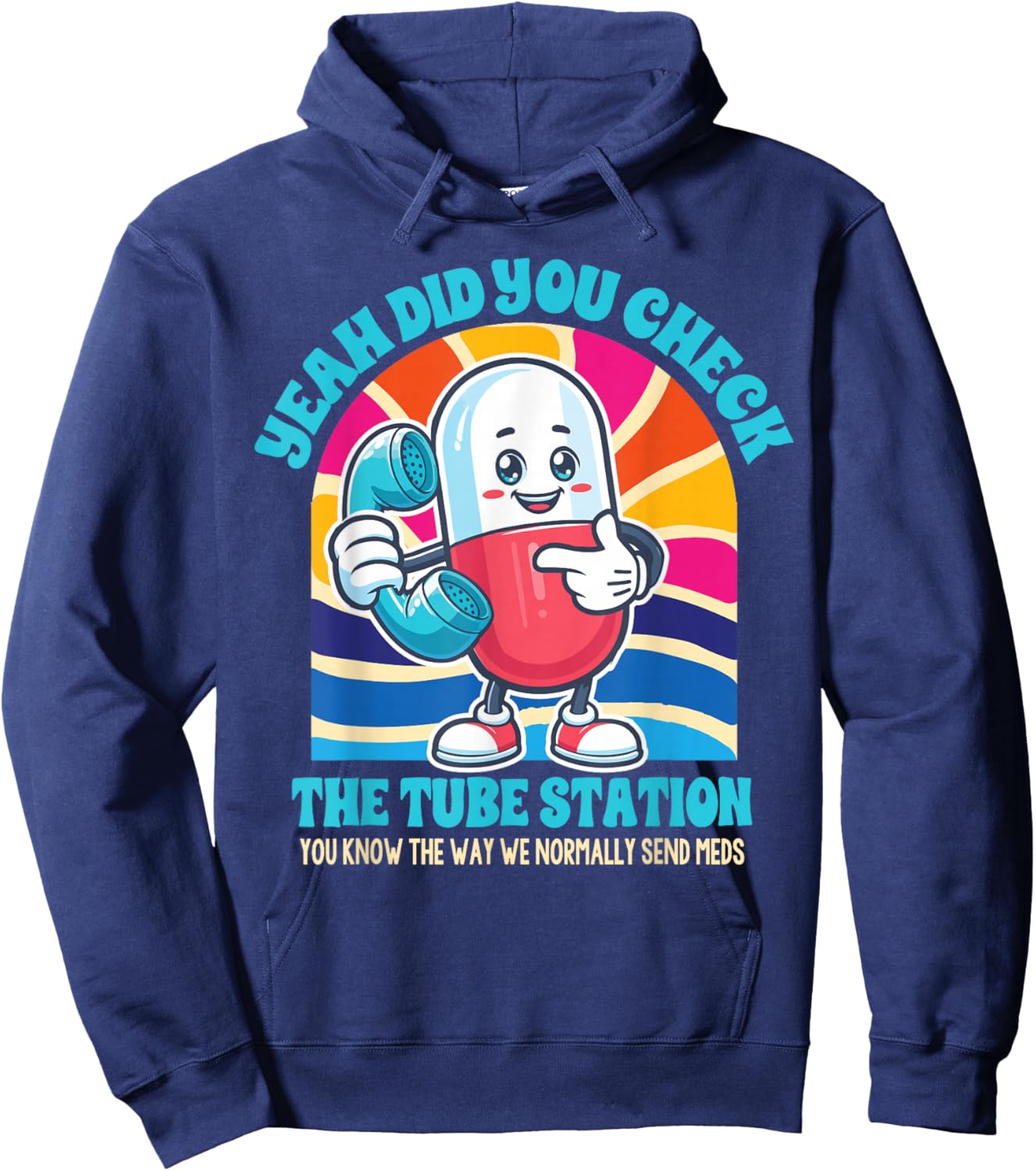 Pharmacist Pharm Tech Yeah Did You Check The Tube Station Hoodie - Hoodie | Navy