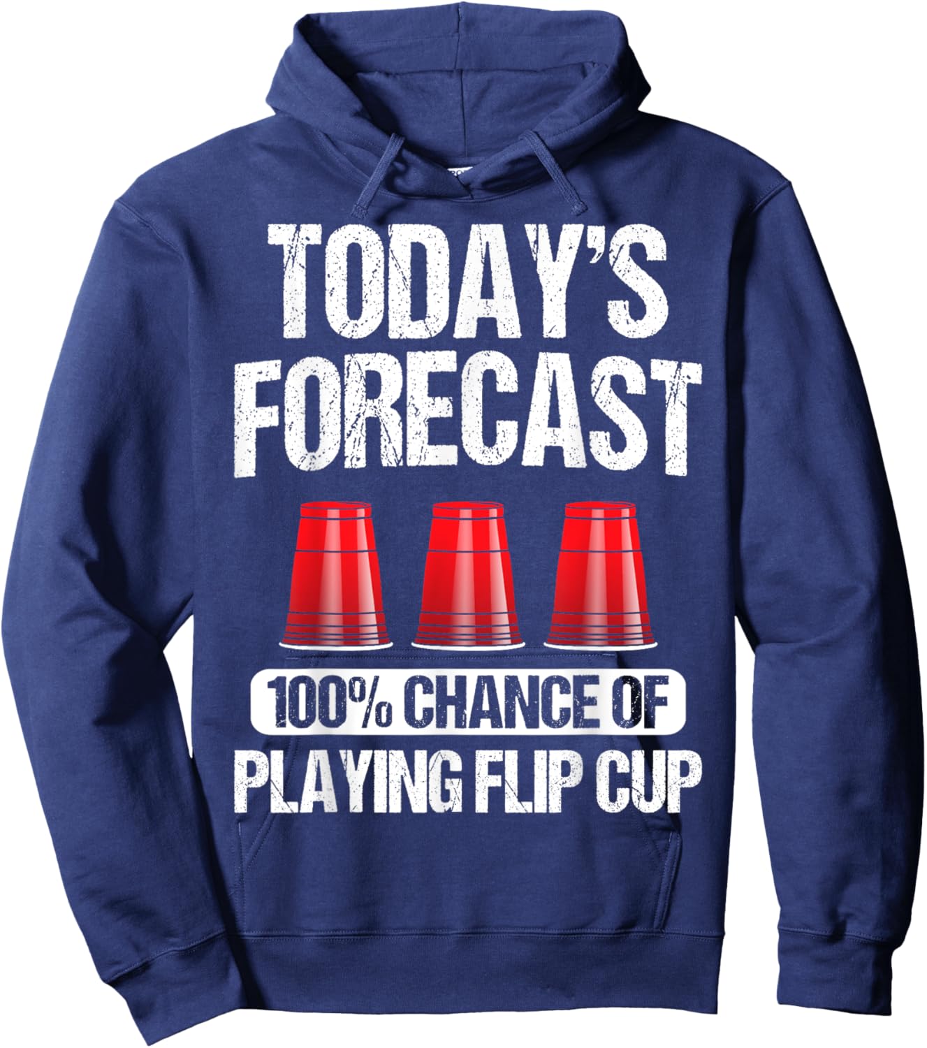 Flip Cup Game Gift - Funny Player Today's Forecast Hoodie - Hoodie | Navy