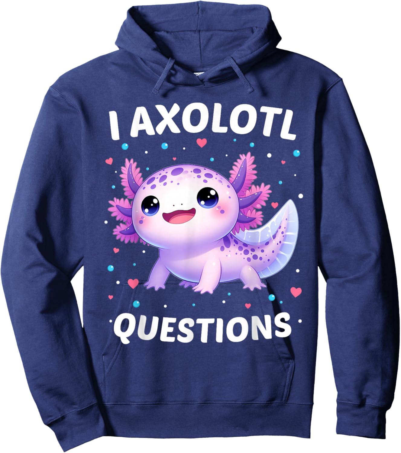 I Axolotl Questions Shirt Funny Kawaii Axolotl Toddler Kids Hoodie - Hoodie | Navy