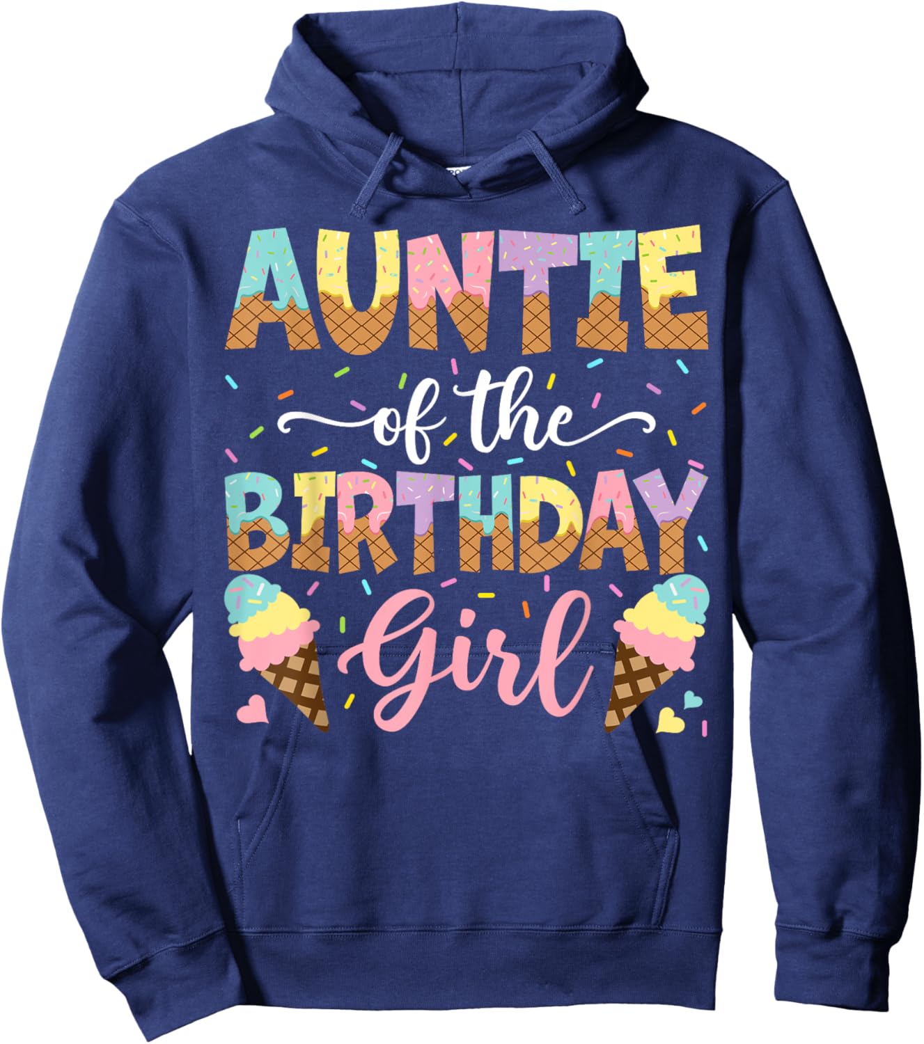 Auntie Of The Birthday Girl Ice Cream Lover Party Hoodie - Hoodie | Navy